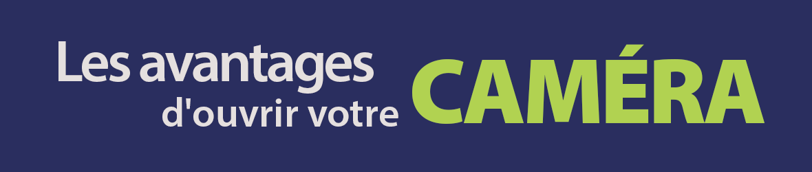 Ouvrez-camera_bandeau-1180x250_avantages.png