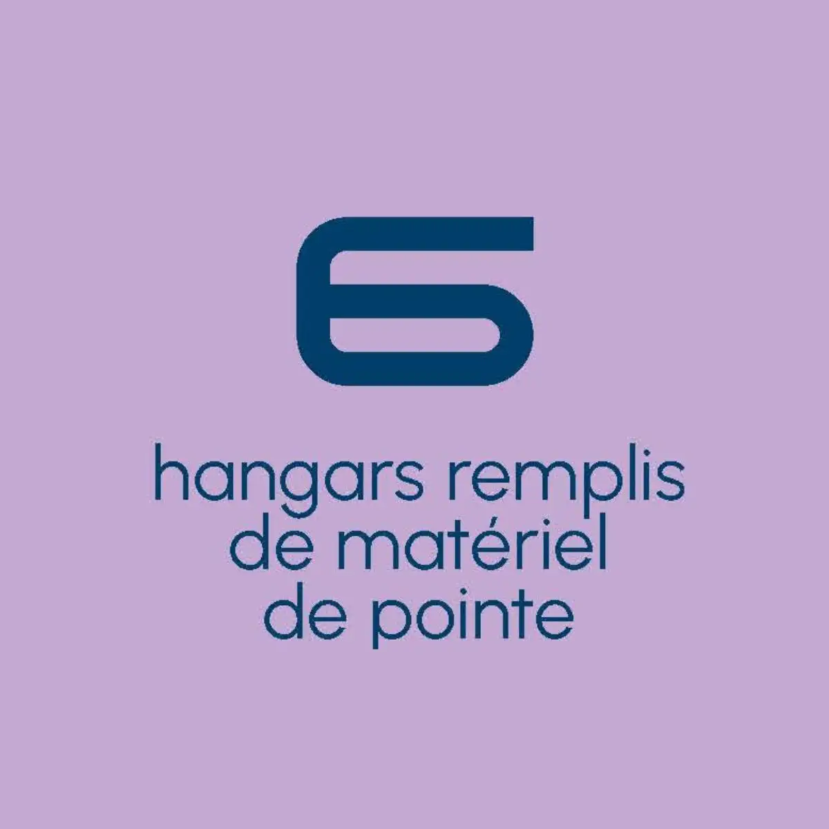 6 hangars remplis de matériel de pointe